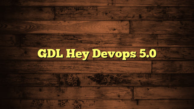 GDL Hey Devops 5.0