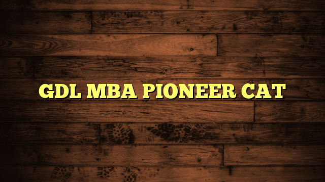 GDL MBA PIONEER CAT