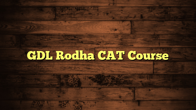 GDL Rodha CAT Course
