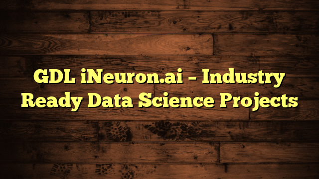 GDL iNeuron.ai – Industry Ready Data Science Projects